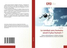 Buchcover von Le combat sans humains serait-il plus humain ?