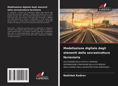Copertina di Modellazione digitale degli elementi della sovrastruttura ferroviaria