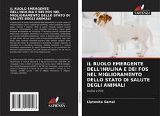 Capa do livro de IL RUOLO EMERGENTE DELL'INULINA E DEI FOS NEL MIGLIORAMENTO DELLO STATO DI SALUTE DEGLI ANIMALI 