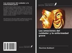 Couverture de Las emociones del cuidador y la enfermedad grave