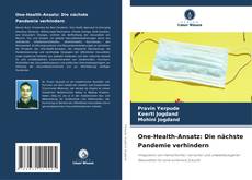 Bookcover of One-Health-Ansatz: Die nächste Pandemie verhindern