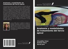 Couverture de Anatomía y modalidades de tratamiento del tercio apical