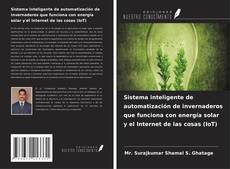 Sistema inteligente de automatización de invernaderos que funciona con energía solar y el Internet de las cosas (IoT) kitap kapağı