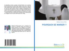 Couverture de POURQUOI SE MARIER ?