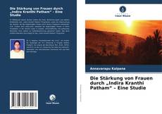 Copertina di Die Stärkung von Frauen durch „Indira Kranthi Patham“ – Eine Studie