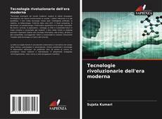 Copertina di Tecnologie rivoluzionarie dell'era moderna
