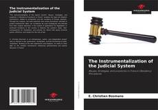 Borítókép a  The Instrumentalization of the Judicial System - hoz