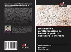 Capa do livro de Isolamento e caratterizzazione dei batteri in grado di degradare la cheratina 