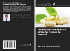 Couverture de Propiedades biológicas y anticancerígenas del eugenol