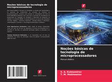 Buchcover von Noções básicas de tecnologia de microprocessadores
