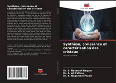 Couverture de Synthèse, croissance et caractérisation des cristaux