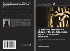 Bookcover of La trata de menores en Etiopía y las medidas para hacer frente a este problema