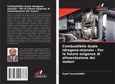Buchcover von Combustibile duale idrogeno-etanolo - Per le future esigenze di alimentazione dei motori