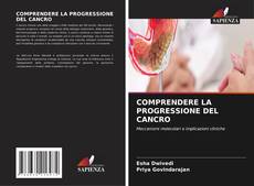 Capa do livro de COMPRENDERE LA PROGRESSIONE DEL CANCRO 