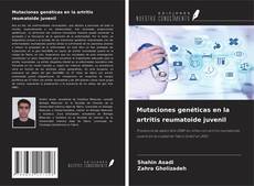 Portada del libro de Mutaciones genéticas en la artritis reumatoide juvenil