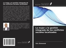 Capa do livro de La mujer y la gestión integrada de los conflictos sociales localizados 