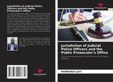 Jurisdiction of Judicial Police Officers and the Public Prosecutor's Office kitap kapağı