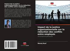 Обложка Impact de la justice organisationnelle sur la réduction des conflits entre employés