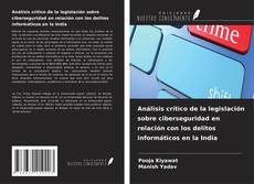 Capa do livro de Análisis crítico de la legislación sobre ciberseguridad en relación con los delitos informáticos en la India 
