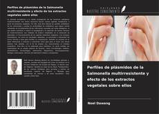 Portada del libro de Perfiles de plásmidos de la Salmonella multirresistente y efecto de los extractos vegetales sobre ellos