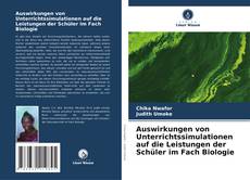 Capa do livro de Auswirkungen von Unterrichtssimulationen auf die Leistungen der Schüler im Fach Biologie 