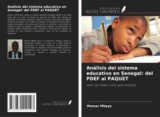 Couverture de Análisis del sistema educativo en Senegal: del PDEF al PAQUET