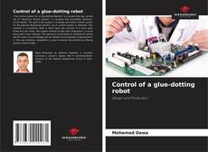Bookcover of Control of a glue-dotting robot