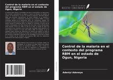 Couverture de Control de la malaria en el contexto del programa RBM en el estado de Ogun, Nigeria