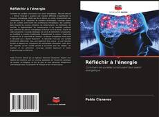Bookcover of Réfléchir à l'énergie