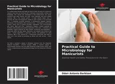 Copertina di Practical Guide to Microbiology for Manicurists