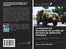 LA POLÍTICA DE DILIGENCIA DE LA ONU EN MATERIA DE DERECHOS HUMANOS的封面