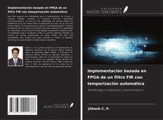 Portada del libro de Implementación basada en FPGA de un filtro FIR con temporización automática