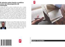 Portada del libro de A relação entre teoria e prática como um desempenho de conceção