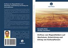 Capa do livro de Einfluss von Magnetfeldern auf Wachstum, Entwicklung und Ertrag von Kulturpflanzen 