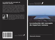 Bookcover of La evolución del concepto de imperium romano