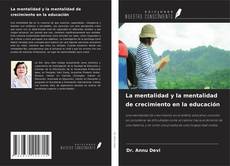 Couverture de La mentalidad y la mentalidad de crecimiento en la educación