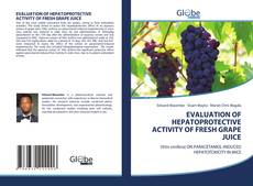 EVALUATION OF HEPATOPROTECTIVE ACTIVITY OF FRESH GRAPE JUICE的封面