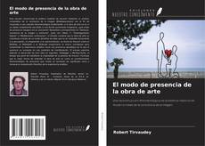Bookcover of El modo de presencia de la obra de arte