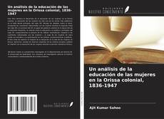 Capa do livro de Un análisis de la educación de las mujeres en la Orissa colonial, 1836-1947 