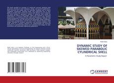 Copertina di DYNAMIC STUDY OF SKEWED PARABOLIC CYLINDRICAL SHELL
