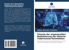 Couverture de Theorie der angewandten Modellierung der Malaria-Tuberkulose-Koinfektion