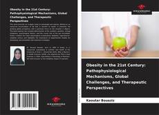 Buchcover von Obesity in the 21st Century: Pathophysiological Mechanisms, Global Challenges, and Therapeutic Perspectives