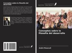Copertina di Conceptos sobre la filosofía del desarrollo