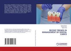 Bookcover of RECENT TRENDS IN MANAGEMENT OF DENTAL CARIES