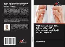 Capa do livro de Profili plasmidici della Salmonella MDR e effetto su di essi degli estratti vegetali 