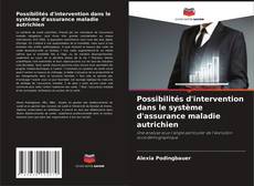 Bookcover of Possibilités d'intervention dans le système d'assurance maladie autrichien