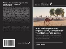 Capa do livro de Adecuación persona-organización, compromiso y contexto organizativo 