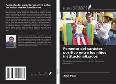 Couverture de Fomento del carácter positivo entre los niños institucionalizados