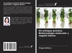 Buchcover von Un enfoque práctico Biotecnología molecular y vegetal básica