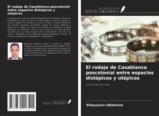 Buchcover von El rodaje de Casablanca poscolonial entre espacios distópicos y utópicos